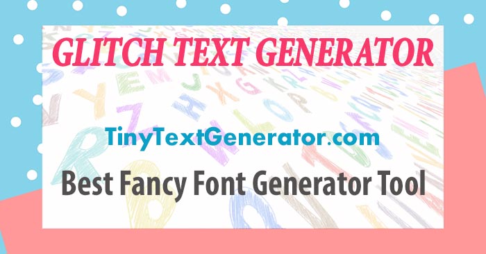 Glitch Generator- Create Scary Corrupted Text Online