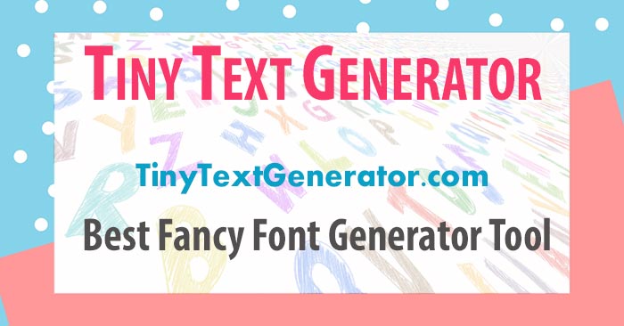 Tiny Create Tiny Fonts for Instagram, Facebook